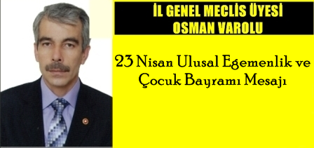 OSMAN VAROLU`NUN 23 NİSAN KUTLAMA MESAJI